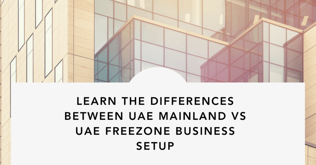 uae mainland vs uae freezone business setup